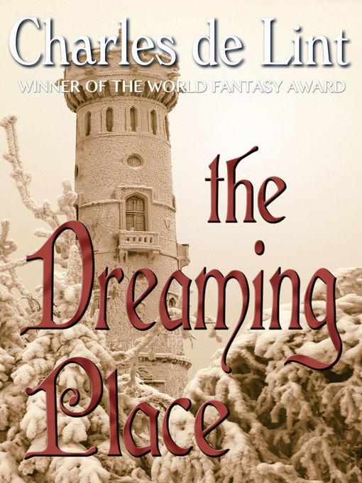 Title details for The Dreaming Place by Charles de Lint - Available